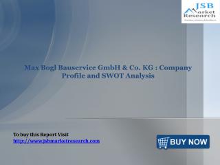 JSB Market Research: Max Bogl Bauservice GmbH & Co. KG