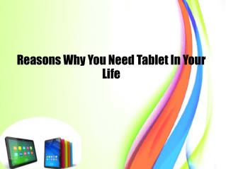 Reasons Why You Need Tablet In Your Life