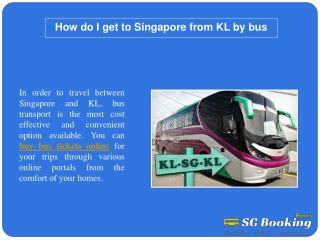 How do I get to Singapore from KL by bus