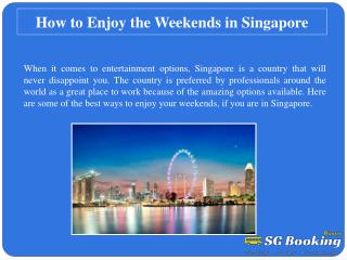 How to enjoy the weekends in Singapore