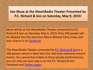 See Muse at the iHeartRadio Theater Presented by P.C. Richar