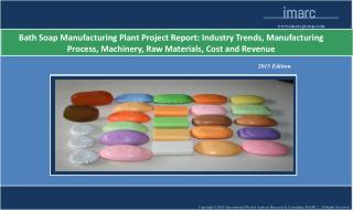 Bath Soap Manufacturing Plant | Market Trends, Cost