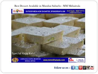 Best Desserts Available in Mumbai Suburbs - MM Mithaiwala