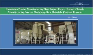 Aluminium Powder Manufacturing Plant | Market Trends, Cost