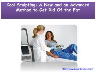 A New and an Advanced Method to Get Rid Of the fat