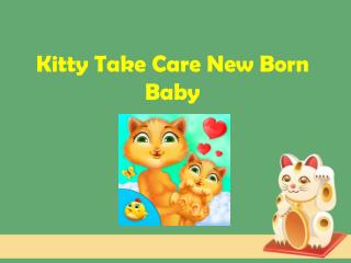 Kitty Take Care New Born Baby - Android Games for Kids