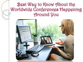 Know About the Worldwide Conferences Happening Around You