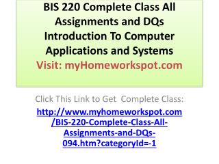 BIS 220 Complete Class All Assignments and DQs Introduction
