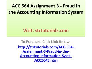 ACC 564 Assignment 3 - Fraud in the Accounting Information S