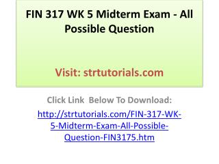 FIN 317 WK 5 Midterm Exam - All Possible Question