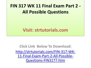 FIN 317 WK 11 Final Exam Part 2 - All Possible Questions