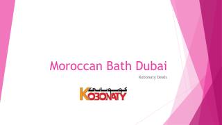 Moroccan bath Dubai