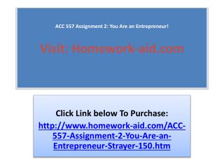 ACC 557 Assignment 2: You Are an Entrepreneur!