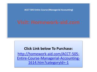 ACCT 505 Entire Course (Managerial Accounting)