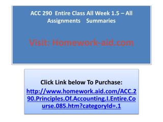 ACC 290 Entire Class All Week 1.5 – All Assignments Summ