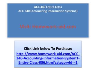 ACC 340 Entire Class ACC 340 (Accounting Information System1