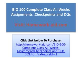 BIO 100 Complete Class All Weeks Assignments ,Checkpoints an