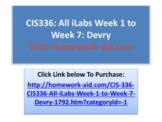 CIS336 Entire Course: Devry University