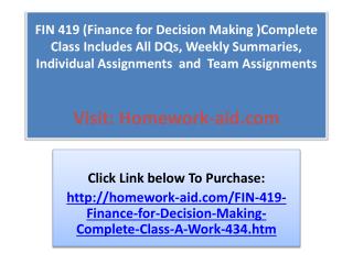 FIN 419 (Finance for Decision Making )Complete Class Include