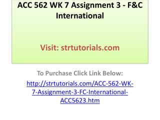 ACC 562 WK 7 Assignment 3 - F&C International