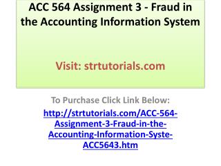 ACC 564 Assignment 3 - Fraud in the Accounting Information S