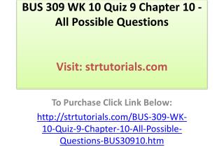 BUS 309 WK 10 Quiz 9 Chapter 10 - All Possible Questions