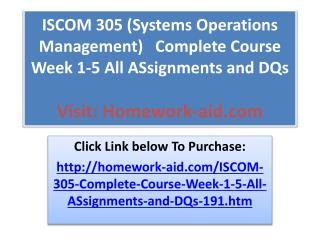ISCOM 305 (Systems Operations Management) Complete Course