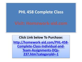 PHL 458 Complete Class