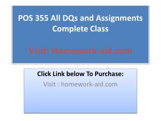 POS 355 All DQs and Assignments Complete Class