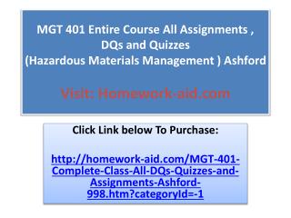 MGT 401 Entire Course All Assignments , DQs and Quizzes (Ha