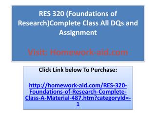 RES 320 (Foundations of Research)Complete Class All DQs and