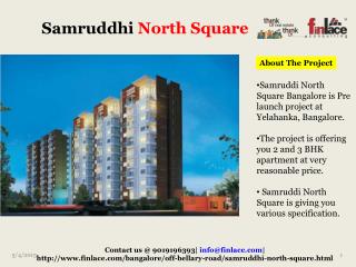 Samruddhi North Square a new project in bangalore.