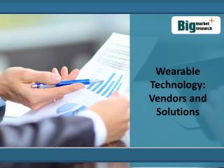 Wearable Technology Market- Vendors and Solutions