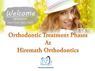 Orthodontic Treatment Phases At Hiremath Orthodontics