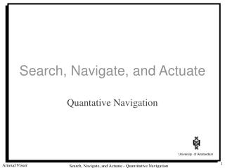 Search, Navigate, and Actuate