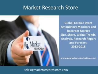 Cardiac Event Ambulatory Monitor & Recorder Market 2012-2018