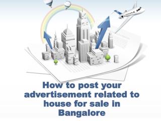 How to post your advertisement related to house for sale in