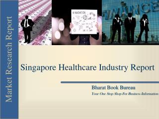 Singapore Healthcare Industry Report