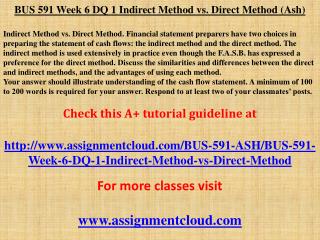 BUS 591 Week 6 DQ 1 Indirect Method vs. Direct Method (Ash)