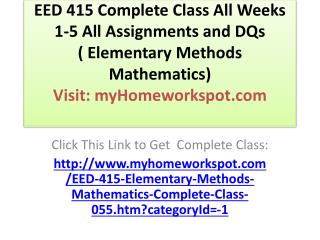 EED 415 Complete Class All Weeks 1-5 All Assignments and DQs