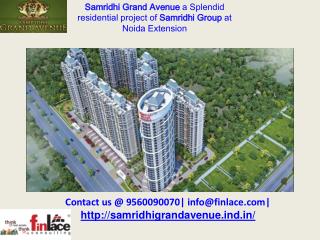 Samridhi Grand Avenue - best deal at 9560090070