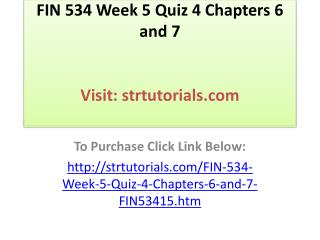 FIN 534 Week 5 Quiz 4 Chapters 6 and 7