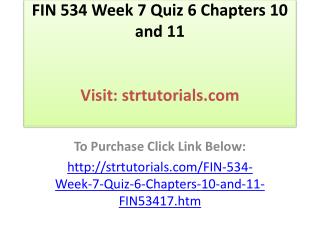 FIN 534 Week 7 Quiz 6 Chapters 10 and 11