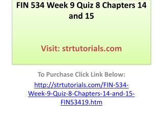 FIN 534 Week 9 Quiz 8 Chapters 14 and 15