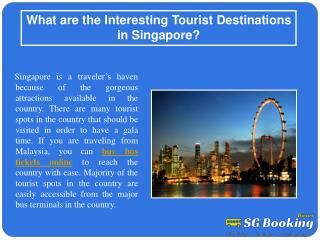 What are the interesting tourist destinations in Singapore?