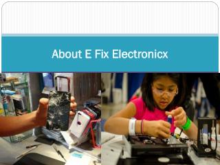 About E Fix Electronicx