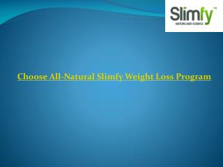 Choose All-Natural Slimfy Weight Loss Program