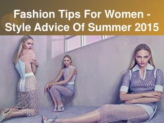Fashion Tips For Women - Style Advice of Summer 2015