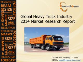 Global Heavy Truck Industry 2014, Size, Share, Trends