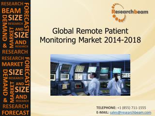 Remote Patient Monitoring Market Size, Demand, 2014-2018